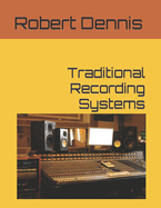 Traditional Recording Systems