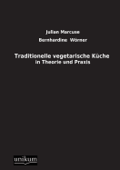 Traditionelle Vegetarische Kuche - Marcuse, Julian, and Worner, Bernhardine