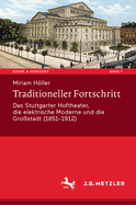Traditioneller Fortschritt: Das Stuttgarter Hoftheater, Die Elektrische Moderne Und Die Grostadt (1851-1912)