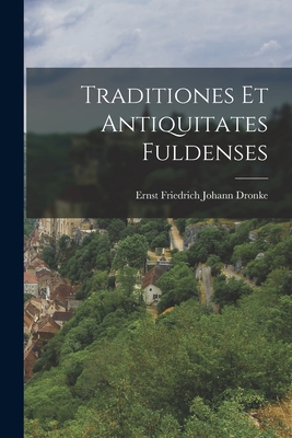 Traditiones Et Antiquitates Fuldenses - Dronke, Ernst Friedrich Johann