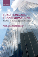 Traditions and Transformations: The Rise of German Constitutionalism