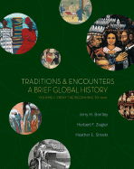 Traditions & Encounters: A Brief Global History, Volume I: From the Beginning to 1500