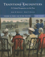 Traditions & Encounters: A Global Perspective on the Past, Volume II: From 1500 to the Present