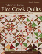 Traditions from ELM Creek Quilts: 13 Quilts Projects to Piece and Applique