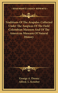 Traditions of the Arapaho. Collected Under the Auspices of the Field Colombian Museum and of the American Museum of Natural History