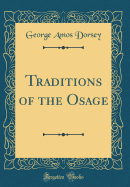 Traditions of the Osage (Classic Reprint)