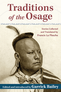 Traditions of the Osage: Stories Collected and Translated by Francis La Flesche