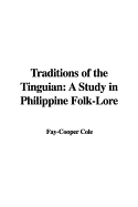 Traditions of the Tinguian: A Study in Philippine Folk-Lore