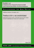 Traduccion Y Accesibilidad: Subtitulacion Para Sordos Y Audiodescripcion Para Ciegos: Nuevas Modalidades de Traduccion Audiovisual
