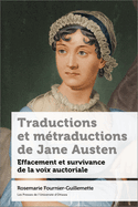 Traductions Et M?traductions de Jane Austen: Effacement Et Survivance de la Voix Auctoriale