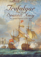 TRAFALGAR AND THE SPANISH NAVY