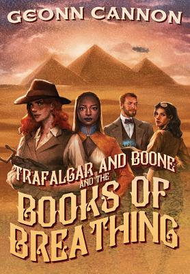 Trafalgar & Boone and the Books of Breathing - Cannon, Geonn