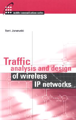 Traffic Analysis and Design of Wireless IP Networks - Janevski, Toni