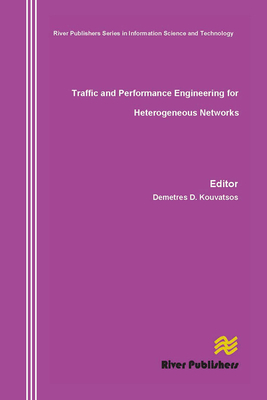 Traffic and Performance Engineering for Heterogeneous Networks - Kouvatsos, Demetres D (Editor)