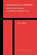 Trafficking in Persons: Prosecution from a European Perspective