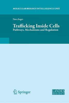 Trafficking Inside Cells: Pathways, Mechanisms and Regulation - Alfonso, Aixa, and Segev, Nava (Editor), and Payne, Gregory S