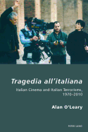 Tragedia All'italiana: Italian Cinema and Italian Terrorisms, 1970-2010
