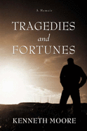 Tragedies and Fortunes: A Memoir