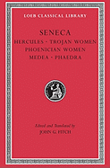 Tragedies, Volume I: Hercules. Trojan Women. Phoenician Women. Medea. Phaedra
