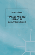 Tragedy and Irish Literature: Synge, O'Casey, Beckett