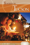 Tragedy in Tucson:: The Arizona Shooting Rampage
