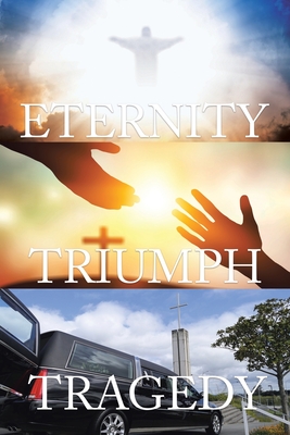 Tragedy Triumph Eternity - Goldsmith, Ian