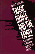 Tragic Drama and the Family: Psychoanalytic Studies from Aeschylus to Beckett