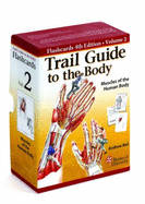 Trail Guide to the Body Flashcards #1 and #2 Set (4th Ed. Muscle / Skeletal Combo)