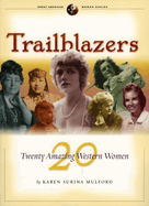 Trailblazers: Twenty Great Western Women