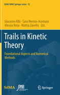 Trails in Kinetic Theory: Foundational Aspects and Numerical Methods