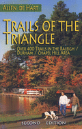 Trails of the Triangle: Over 400 Trails in the Raleigh/Durham/Chapel Hill Area