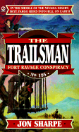 Trailsman 195: Fort Ravage Conspiracy - Sharpe, Jon, and Keller, J B