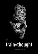 Train of Thought: Poetically Expressive Creations