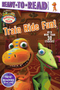 Train Ride Fun!: Ready-To-Read Ready-To-Go!