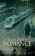 Train Ride To Romance