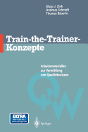 Train-The-Trainer-Konzepte: Arbeitsmaterialien Zur Vermittlung Von Qualittswissen