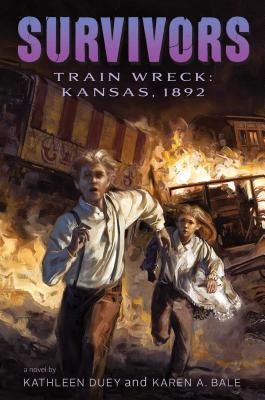Train Wreck: Kansas, 1892 - Duey, Kathleen, and Bale, Karen A
