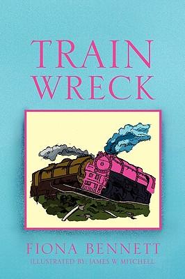 Train Wreck - Bennett, Fiona