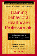 Training Behavioral Healthcare Professionals: Higher Learning in the Era of Managed Care