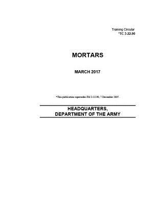 Training Circular TC 3-22.90 Mortars March 2017 - Us Army, United States Government