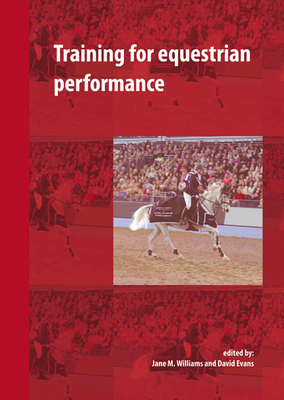 Training for equestrian performance - Williams, Jane (Editor), and Evans, David (Editor)