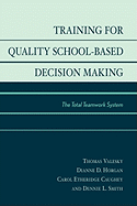 Training for Quality School-Based Decision Making: The Total Teamwork System