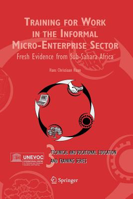 Training for Work in the Informal Micro-Enterprise Sector: Fresh Evidence from Sub-Sahara Africa - Haan, Hans Christiaan