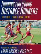 Training for Young Distance Runners - Greene, Laurence S, and Pate, Russell R, and Greene, Larry, Professor, M.D.