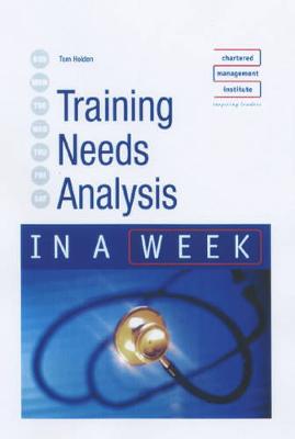 Training Needs Analysis in a Week - Holden, Tom