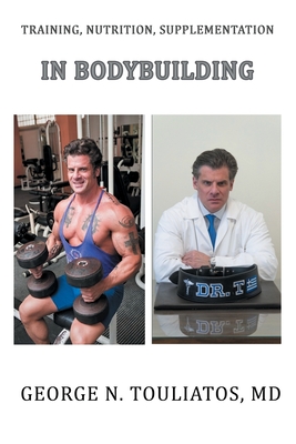 Training, Nutrition, Supplementation in Bodybuilding - Velenjas, Dimos (Editor), and Touliatos, George