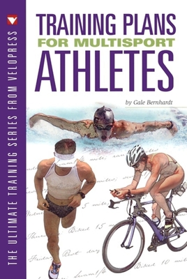 Training Plans for Multisport Athletes - Bernhardt, Gale