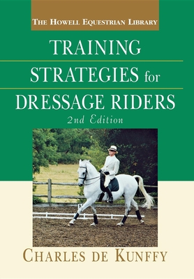 Training Strategies for Dressage Riders - de Kunffy, Charles
