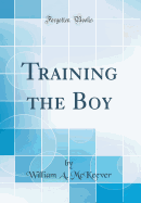 Training the Boy (Classic Reprint)
