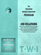 Training Within Industry: Job Relations: Job Relations